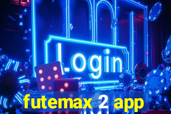 futemax 2 app